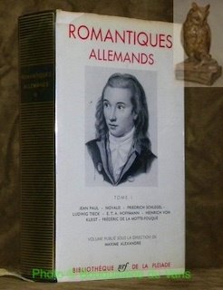 Romantiques Allemands Tome I. Jean Paul, Novalis, Friedrich Schlegel, Ludwig …