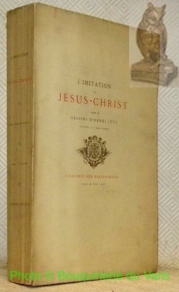 Les quatre livres de L'imitation de Jésus-Christ. Traduction de Michel …