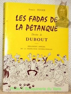 Les fadas de la pétanque. Dessins de Dubout. Règlement officiel … | Immagine principale