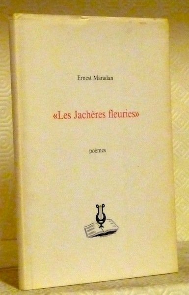 Les Jachères fleuries. Poèmes.