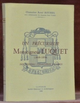 Un précurseur Monseigneur Luquet (1810-1858). Des missions érangères de Paris. …