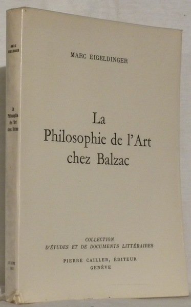 La philosophie de l’Art chez Balzac. Collection d’études et de …