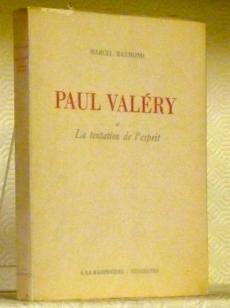 PAUL VALERY et la tentation de l’esprit.