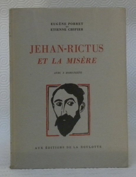 Jehan-Rictus et la misère. Avec 3 hors-texte.