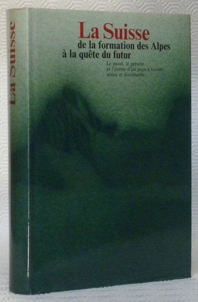 La Suisse, de la formation des Alpes à la quête …