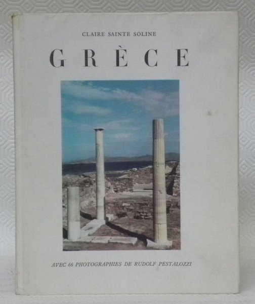 Grèce. Avec 66 photographies de Rudolf Pestalozzi.