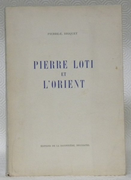 Pierre Loti et l’Orient.