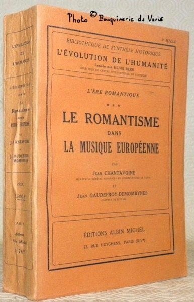 Le romantisme dans la musique européenne. L’ère romantique, tome 3. …