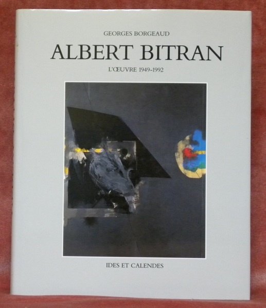Albert Bitran. L’oeuvre 1949-1992.
