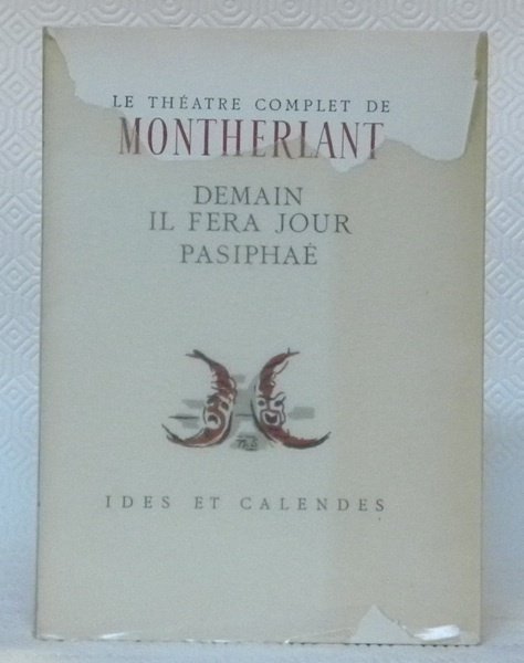 Demain il fera jour. Pasiphaé. Coll. Théatre Complet V. Frontispice …