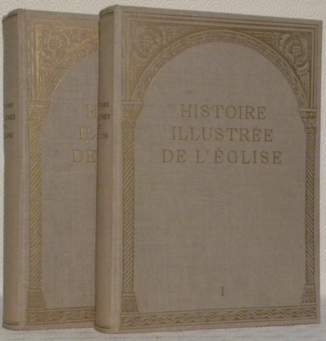 Histoire illustrée de l’Eglise. 2 volumes. Tome 1: Antiquité et …