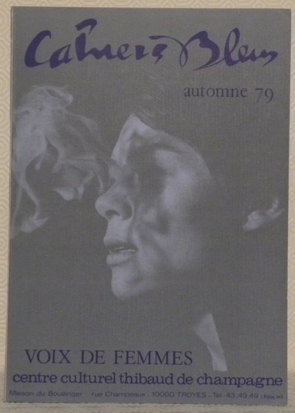 Cahiers Bleus N° 16. Automne 79. Voix de femmes. Avec …