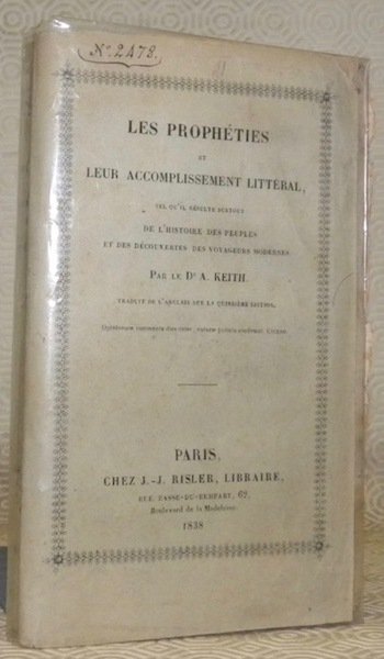 Les prophéties et leur accomplissement littéral tel qu’il résulte surtout …