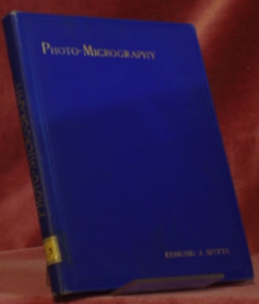 Photo-Micrography. With forty-one half-tone reproductions from original negatives and sixtheen …
