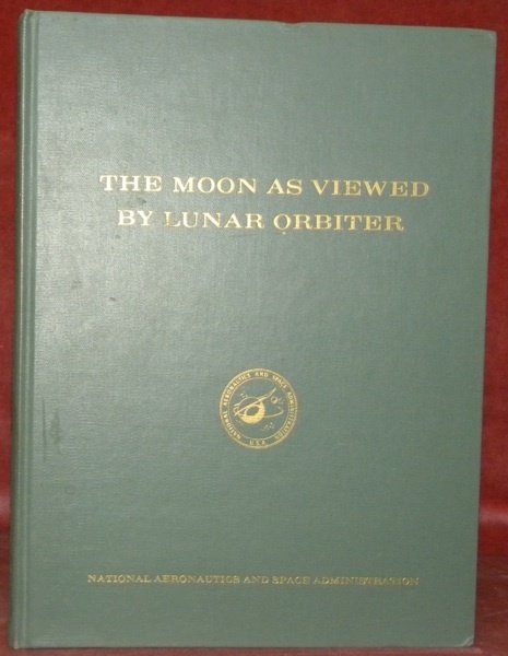 The Moon as viewed by Lunar Orbiter. Foreword, L.R.Scherer and …