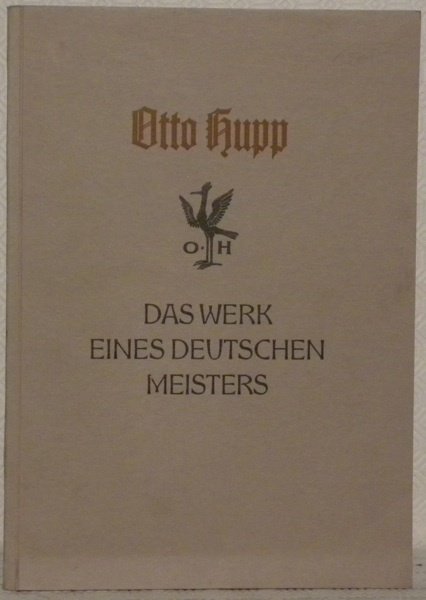 Otto Hupp. Das Werk eines deutschen Meisters.