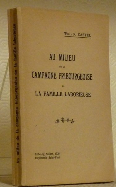 Au milieu de la campagne fribourgeoise ou la famille laborieuse.