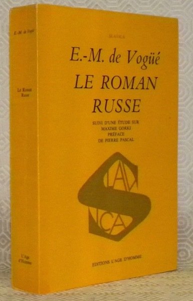 Le roman russe. Suivi d’une étude sur Maxime Gorki. Préface …