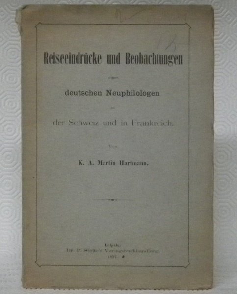 Reiseeindrücke und Beobachtungen eines deutschen Neuphilologen in der Schweiz und …