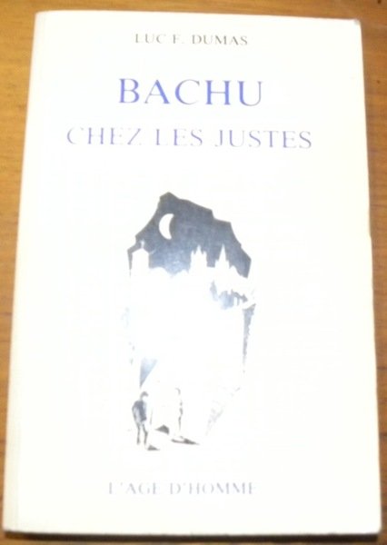 Bachu chez les justes.
