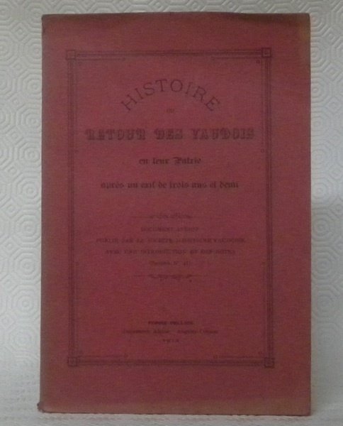 Histoire du retour des Vaudois en leur Patrie après un …