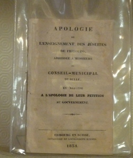 Apologie de l’enseignement des jésuites de Fribourg, adressée aux Messieurs …