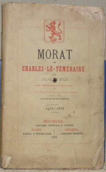 Morat et Charles-le-Téméraire. Avec la collaboration de A. de Mandrot.