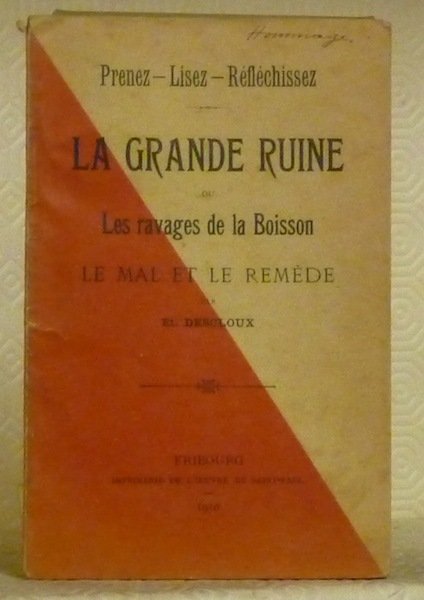 La grande ruine ou les ravages de la boisson. Le …