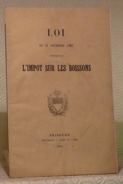 LOI du 11 novembre 1863 concernant l’impôt sur les boissons.