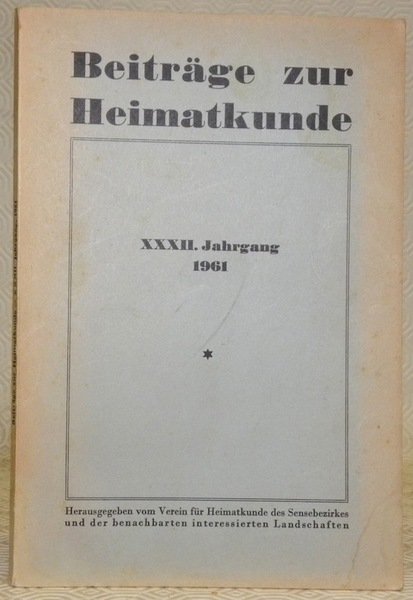BEITRÄGE ZUR HEIMATKUNDE. Herausgegeben vom Verein für Heimatkunde des Sensebezirk …