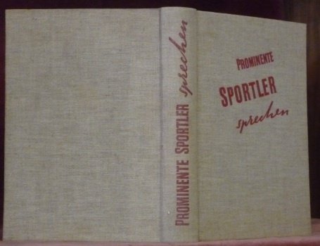 Prominente Sportler sprechen. Mit 75 Abbildungen. 3. Auflage.