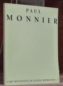 Paul Monnier peintre. Collection L’Art Religieux en Suisse Romande, n° …