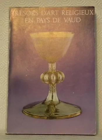 Trésors d’art religieux en Pays de Vaud. Catalogue de l’exposition. | Immagine principale