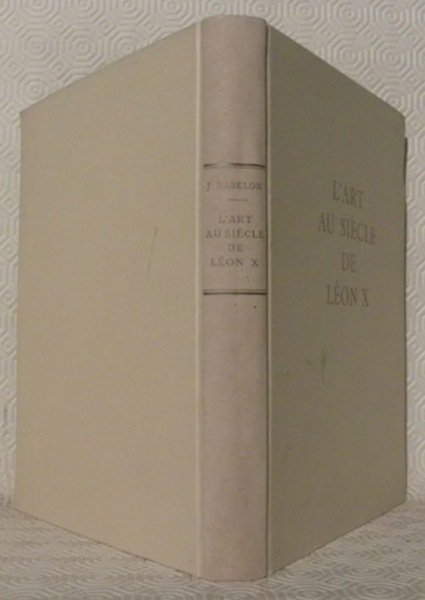 L’art au siècle de Léon X.