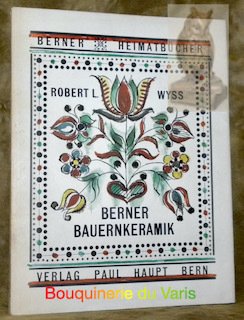 Berner Bauerkeramik. Berner Heimatbücher.