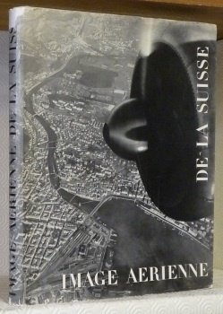 Image aérienne de la Suisse. 200 photographies de la Swissair.