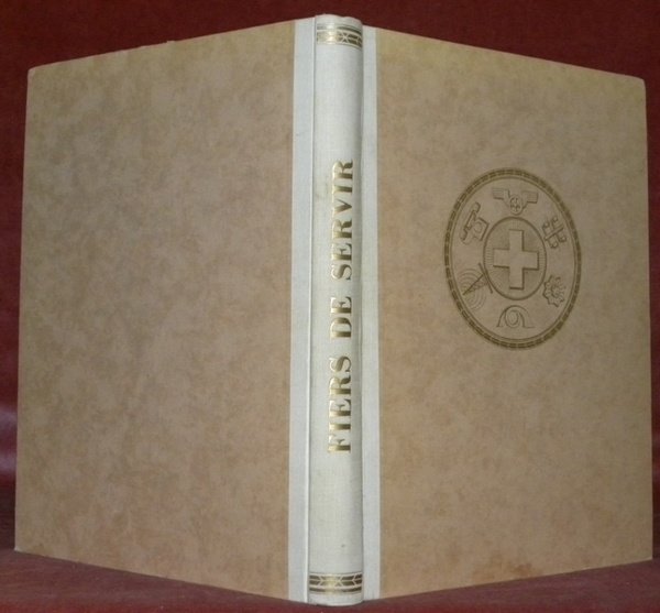 LE CULTE DU METIER. Premier volume: Fiers de servir, La …