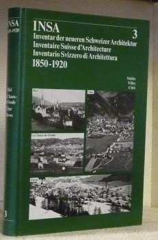 INSA. Inventar der neueren Schweizer Architektur 1850-1920 Städte. Band 3: …