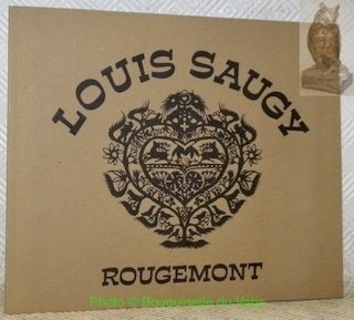 Louis Saugy. La vie et l’oeuvre du découpeur de Rougemont.