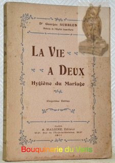 La vie à deux. Hygiène du mariage. 5e édition.