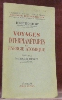 Voyages interplanétaires et énergie atomique. Préface de Maurice de Broglie. …