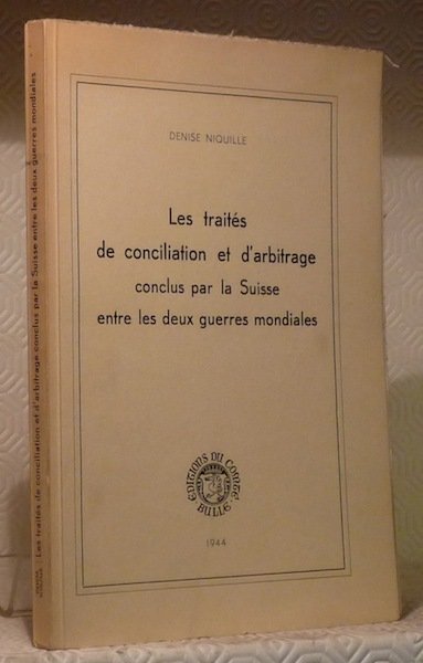 Les traités de conciliation et d’arbitrage conclus par la Suisse …