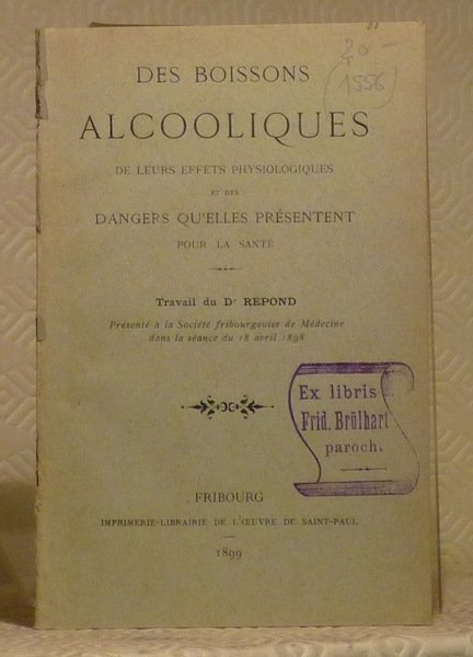 Des boissons alcooliques. De leurs effets physiologiques et des dangers …