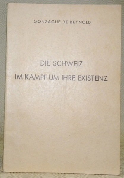 Die Schweiz im Kampf um ihre Existenz.