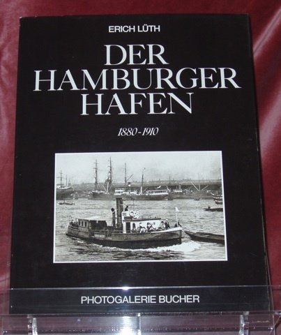 Der Hamburger Hafen. 1880-1910. Einführung und Bildlegenden von Erich Lüth.