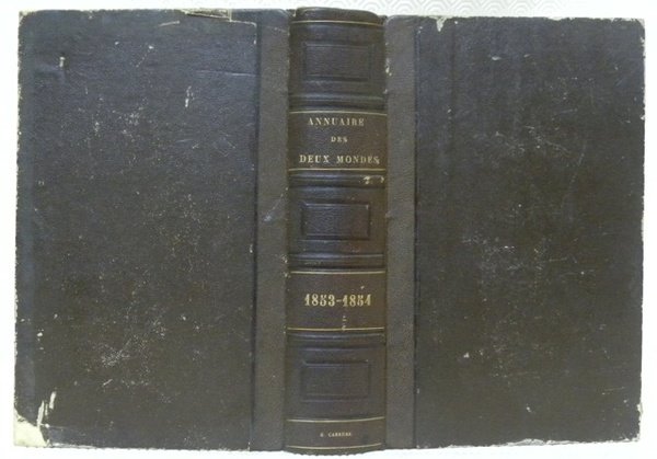 Annuaire des Deux Mondes. Histoire générale des divers Etats. 1853-1854.