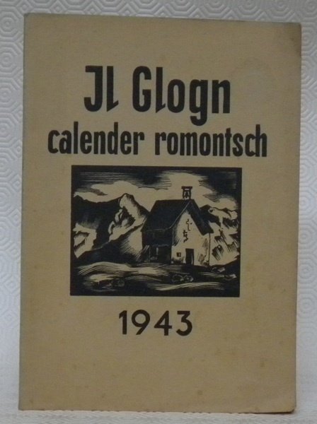 IL GLOGN. 1943. Annada 17. Calender dil pievel. Annalas per …
