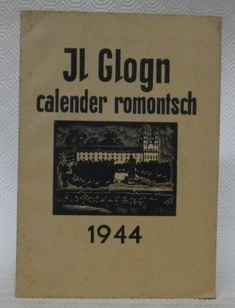 IL GLOGN. 1944. Annada 18. Calender dil pievel. Annalas per …