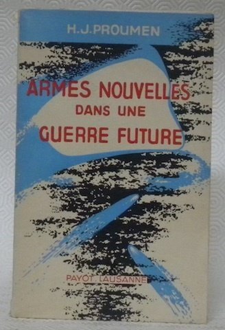 Armes nouvelles dans une Guerre future.