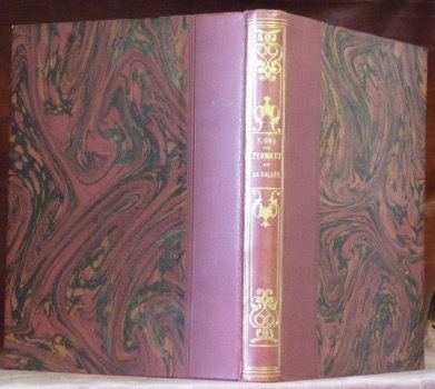 Zermatt et sa vallée. Ouvrage orné d’un grand nombre d’illustrations …